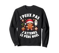 Pain D'epice J'peux Pas J'attends Le Père Noël Drole Noel Sweatshirt