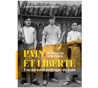 Pain et liberté Une histoire politique du pain - Denis Saillard - Textuel - relié - Essai