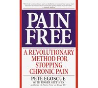 Pain Free: A Revolutionary Method for Stopping Chronic Pain