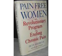Pain Free for Women: The Revolutionary Program for Ending Chronic Pain