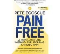 Pain Free (Revised and Updated Second Edition) | Pete Egoscue Pete EgoscuePete Egoscue (Auteur)