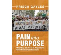 Pain into Purpose: Mobilizing Emotions in Argentina's Black Resistance Movement