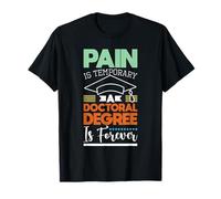 Pain Is Temporary - Docteur diplômé Ph.D T-Shirt