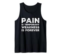 Pain is Temporary Weakness is Forever Inspiring Gym Fitness Débardeur