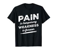 Pain is Temporary Weakness is Forever Inspiring Gym Fitness T-Shirt