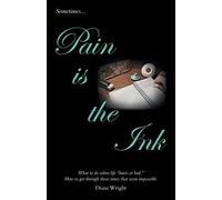 Pain Is The Ink
