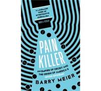 Pain Killer by Barry Meier Barry Meier (Auteur)