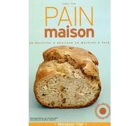 Pain maison : 98 recettes à réaliser en machine à pain