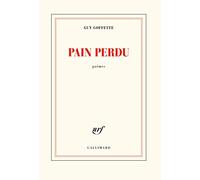 Guy Goffette – Pain perdu – Gallimard