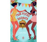 Pain perdu et bachata Julia Bru (Auteur)