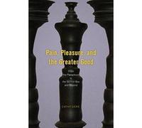 Pain, Pleasure, and the Greater Good: From the Panopticon to the Skinner Box and Beyond - [Version Originale] Inconnu (Auteur)