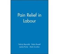 Pain Relief in Labour Jackie Porter, Mark Scrutton, Robin Russell (Auteur)