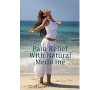 Pain Relief With Natural Medicine