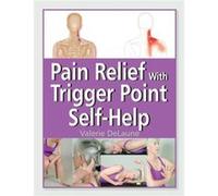 Pain Relief with Trigger Point SelfHelp by Valerie Delaune Valerie Delaune (Auteur)