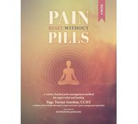 Pain Reset Without Pills: A science-backed pain management method for rapid relief and healing