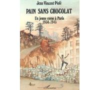 Pain sans chocolat: Un enfant corse à Paris, 1930-1945
