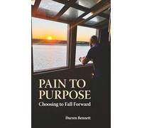 Pain to Purpose: Choosing to Fall Forward