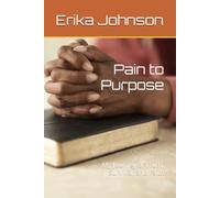 Pain to Purpose: My Journey of Truth, Survival, and Faith