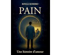 Pain. Une histoire d’amour
