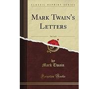 Paine, A: Mark Twain's Letters Arranged With Comment, Vol. 1