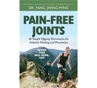 PainFree Joints by Yang & Dr. JwingMing & Ph.D. Jwing - Ming Yang (Auteur)