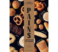 Pains 60 recettes de pains et brioches du monde - Karima El Makhloufi - Marabout - broché - Guide
