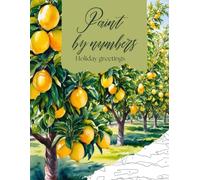 Paint by numbers colouring book for adults: with 16 creative holiday pictures for the perfect me-time to relieve stress, relax and improve your mindfulness, gift idea