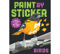 Paint By Sticker: Birds: Create 12 Stunning Images One Sticker at a Time!