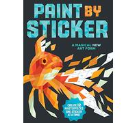 Paint by Sticker: Create 12 Masterpieces One Sticker at a Time!