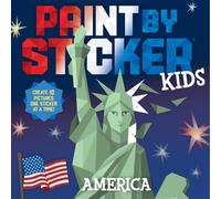 Paint by Sticker Kids: America: Create 10 Pictures One Sticker at a Time!