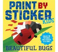 Paint by Sticker Kids Beautiful Bugs by Workman Publishing Inconnu (Auteur)