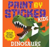 Paint by Sticker Kids Dinosaurs by Workman Publishing Workman Publishing (Auteur)