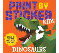 Paint by Sticker Kids: Dinosaurs (Poche) Paint by Sticker