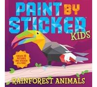 Paint by Sticker Kids Rainforest Animals by Workman Publishing Workman Publishing (Auteur)