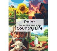 Paint Country Life - Expert-Level Color by Numbers for Adults: Relax and Immerse Yourself in 25 Beautiful Rural Scenes in Anime Style