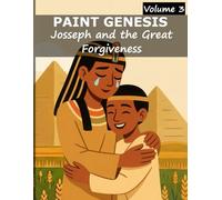 Paint Genesis: Josseph and the Great Forgiveness: Bible Stories Coloring Book for Kids