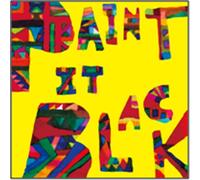 Paint it black-EVERYBODY!COME!!LET’S GET DOWN!!!-
