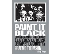 Paint It Black - Graeme Thomson - Rivages - broché - Roman
