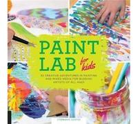 Paint Lab for Kids by Stephanie Corfee Stephanie Corfee, (Auteur)
