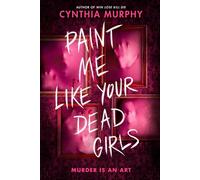 Paint Me Like Your Dead Girls - Cynthia Murphy - Delacorte press - ebook (ePub) - Livre