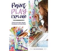 Paint Play Explore by Rae Missigman Inconnu (Auteur)
