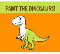 Paint the dinosaurs!