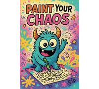 Paint Your Chaos: The Coloring Book to Release Stress, Anger, and Anxiety