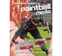 Paintball.Media Magazine, Issue #105, July, 2026: NXL Midwest Open, Supergame East, CPPS UK #3, Evil Dead Scenario Game, Interview With WNXL's Erin Scott, International Report, New Products & More!