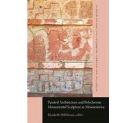 Painted Architecture And Polychrome Monumental Sculpture In Mesoamerica