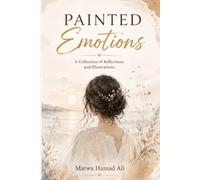 painted emotions: A Collection of Reflections and Illustrations