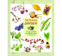 Painted Garden: A Year In Words And Watercolors