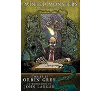 Painted Monsters & Other Strange Beasts