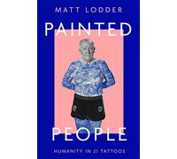 Painted People: Humanity in 21 Tattoos