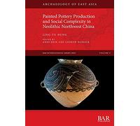 Painted Pottery Production and Social Complexity in Neolithic Northwest China